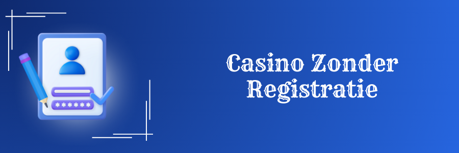 Casino Zonder Registratie